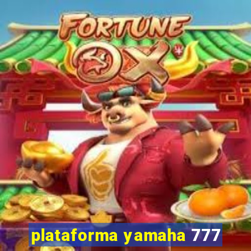 plataforma yamaha 777